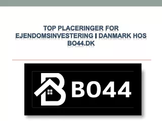 Top Placeringer for Ejendomsinvestering i Danmark hos Bo44