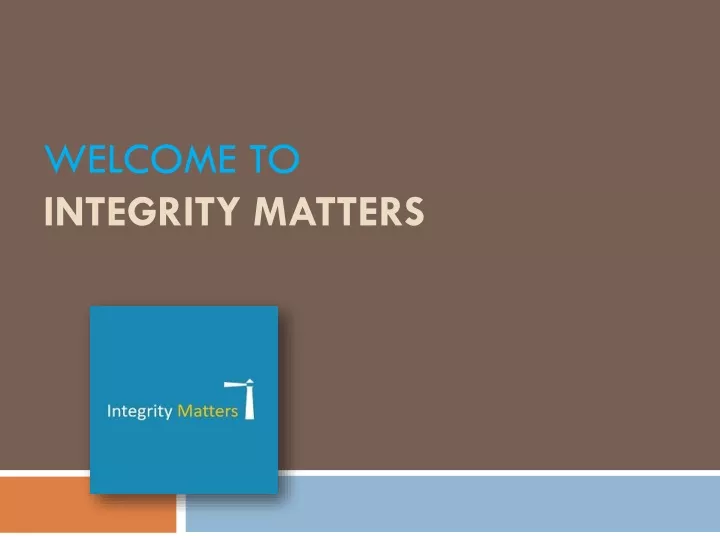 welcome to integrity matters