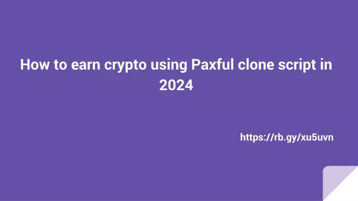 how to earn crypto using paxful clone script in 2024