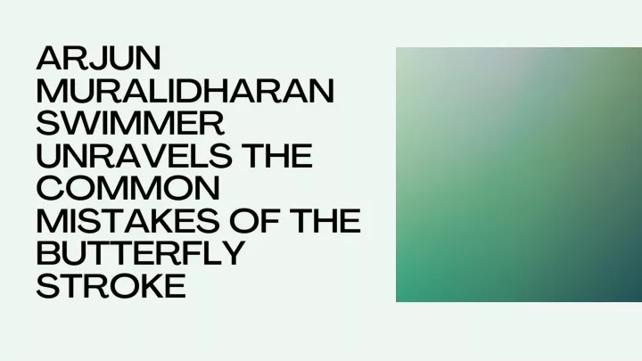 arjun muralidharan swimmer unravels the common