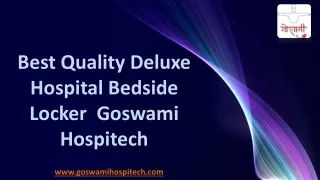 Best Quality Deluxe Hospital Bedside Locker  Goswami Hospitech