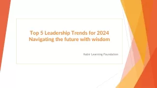 Top 5 Leadership Trends for 2024- Navigating the future with wisdom