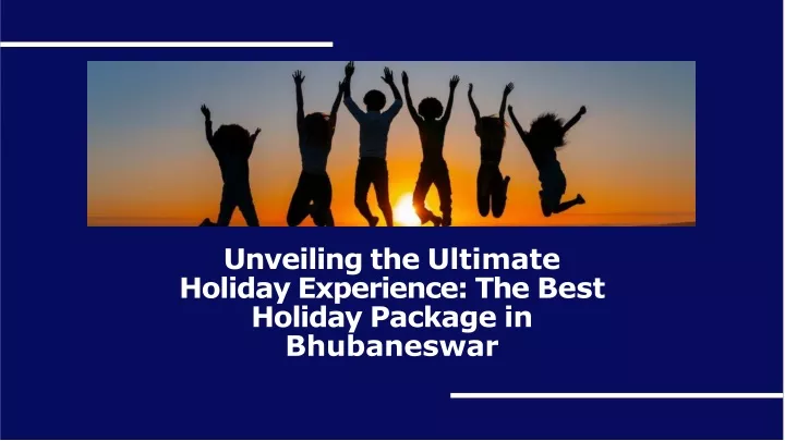 unveiling the ultimate holiday experience