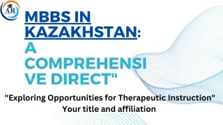mbbs in kazakhstan a comprehensi ve direct