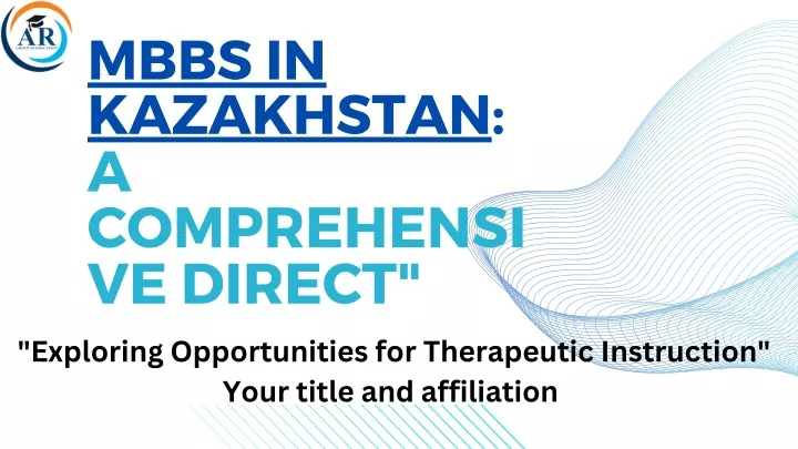 mbbs in kazakhstan a comprehensi ve direct