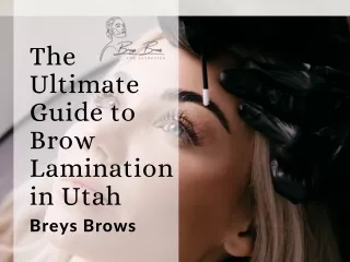 The Ultimate Guide to Brow Lamination in Utah