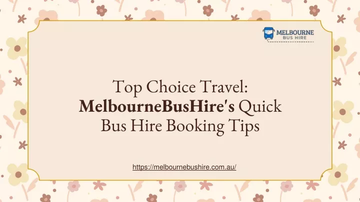 top choice travel melbournebushire s quick bus hire booking tips