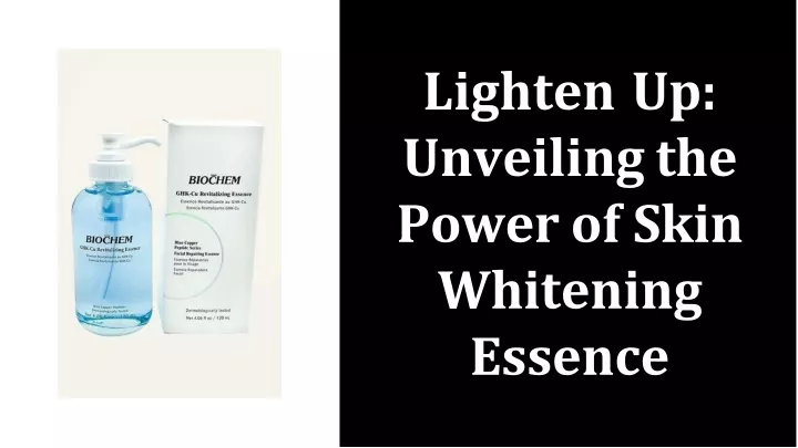 lighten up unveiling the power of skin whitening essence