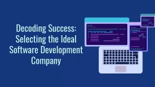 Decoding Success_ Selecting the Ideal Software Development Company