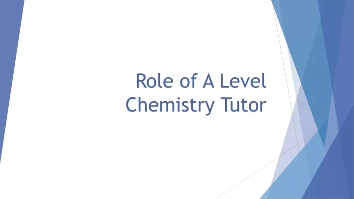 role of a level chemistry tutor