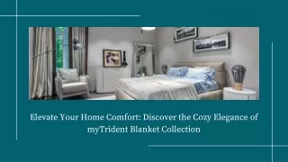 Elevate Your Home Comfort Discover the Cozy Elegance of MyTrident Blanket Collection