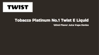 Tobacco Paltinum no1 Twist E Liquid 120ml  Sweet Symphony