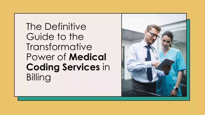 the definitive guide to the transformative power of medical coding services in billing