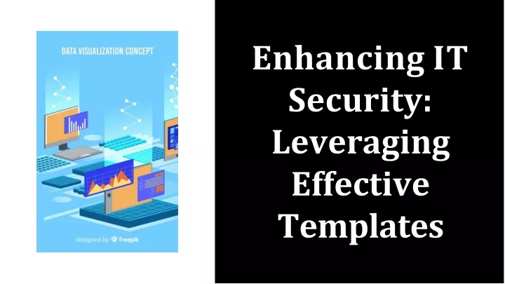 enhancing it security leveraging effective templates