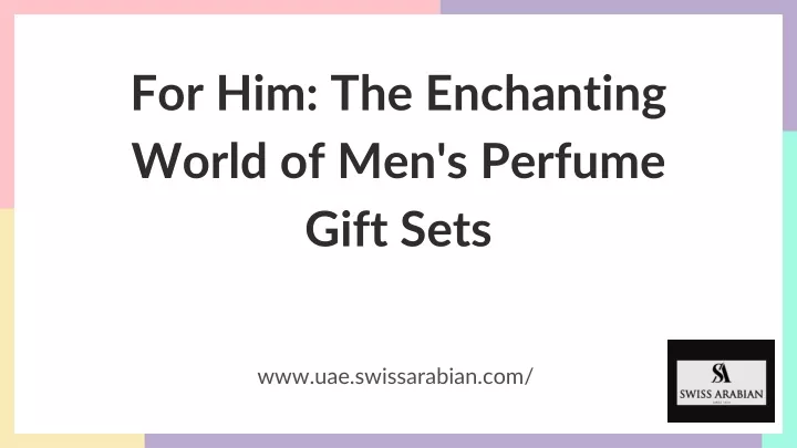 for him the enchanting world of men s perfume