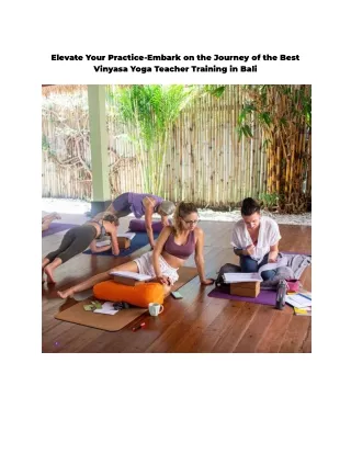 Elevate Your Practice_ Embark on the Journey of the Best Vinyasa Yoga Teacher Training in Bali