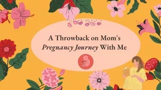 A Throwback on Mom's Pregnancy Journey With Me