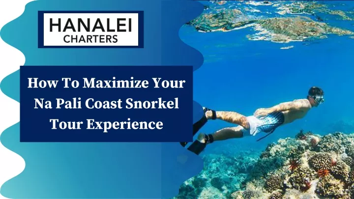 how to maximize your na pali coast snorkel tour