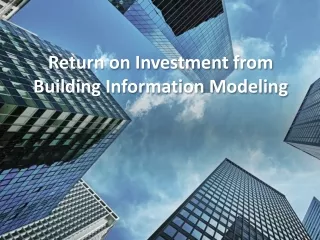 Return on Investment from Building Information Modeling