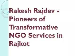 Rakesh Rajdev - Pioneers of Transformative NGO Services in Rajkot