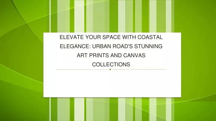 elevate your space with coastal elegance urban road s stunning art prints and canvas collections