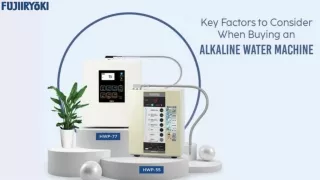 Key Factors to Consider When Buying an Alkaline Water Machine