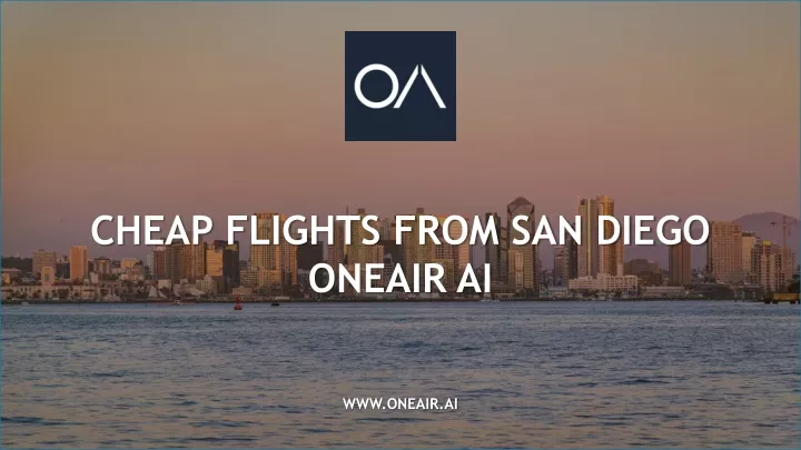 cheap flights from san diego oneair ai