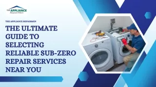 The Ultimate Guide to Selecting Reliable Sub-Zero Repair Services Near You