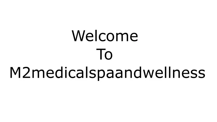 welcome to m2medicalspaandwellness