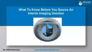 What To Know Before You Source An Interim Imaging Solution