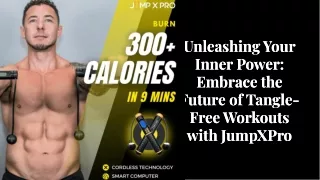 Unleashing Your Inner Power Embrace The Future of Tangle Free Workouts with Jumpxpro