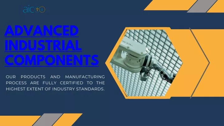 advanced industrial components