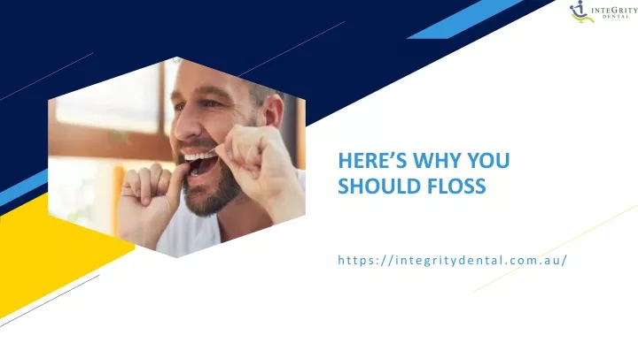 here s why you should floss