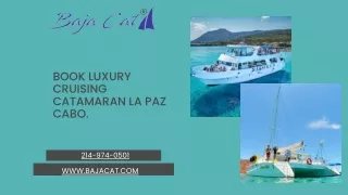 Book Luxury cruising catamaran La Paz Cabo.