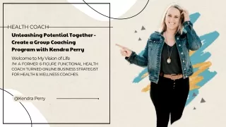 Unleashing Potential Together - Create a Group Coaching Program with Kendra Perry