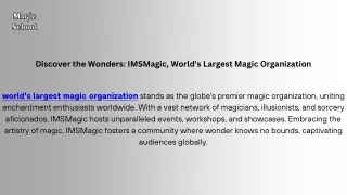Discover the Wonders IMSMagic, World's Largest Magic Organization
