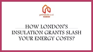 How London’s Insulation Grants Slash Your Energy Costs?