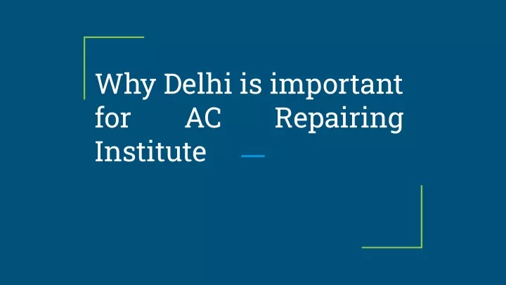 why delhi is important for ac institute