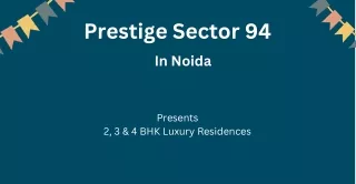 Prestige Sector 94  Noida | Stylish and Spacious Apartments