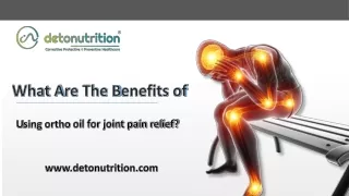 What Are The Benefits of Using ortho oil for joint pain relief? | Detonutrition
