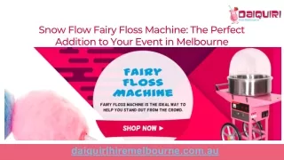 Snow Flow Fairy Floss Machine The Perfect Addition to Your Event in Melbourne