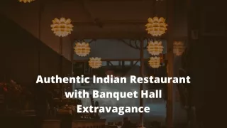 Authentic Indian Restaurant with Banquet Hall Extravagance