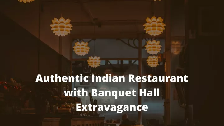 authentic indian restaurant with banquet hall