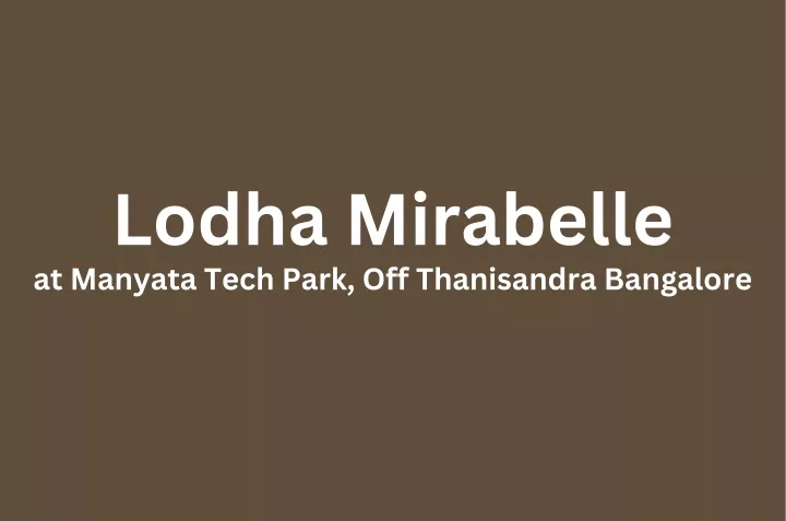 lodha mirabelle at manyata tech park