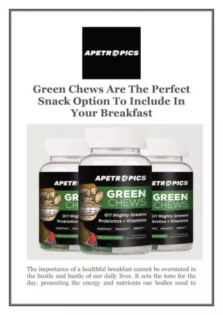 Green Chews Are The Perfect Snack Option To Include In Your Breakfast