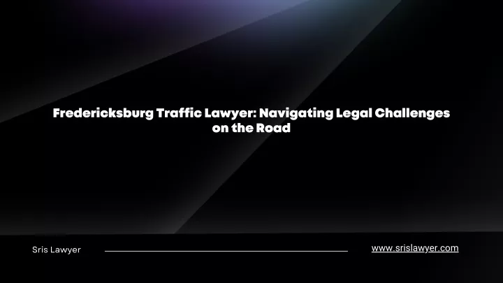 fredericksburg traffic lawyer navigating legal