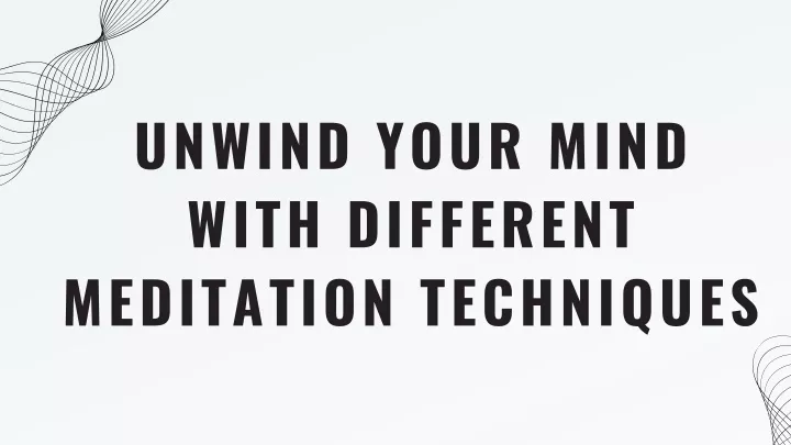 unwind your mind with different meditation