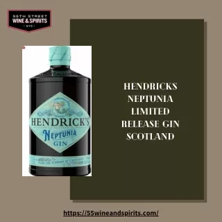 Hendrick's Neptunia Limited Release Gin Scotland