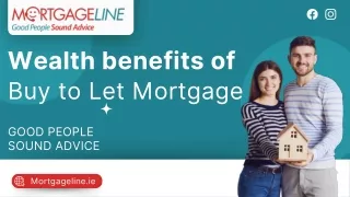Wealth benefits of Buy to Let Mortgage