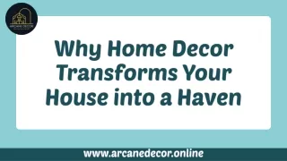 Why Home Decor Transforms Your House into a Haven